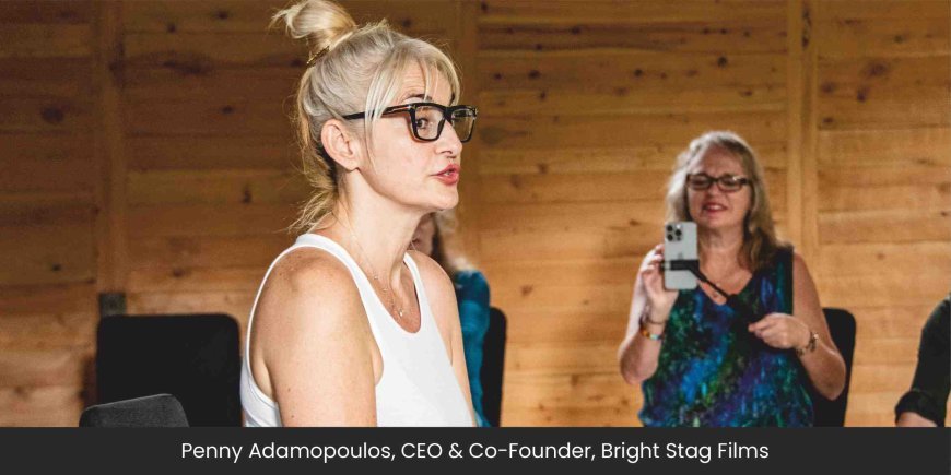Featuring Penny Adamopoulos | CEO & Co-Founder, Bright Stag Films